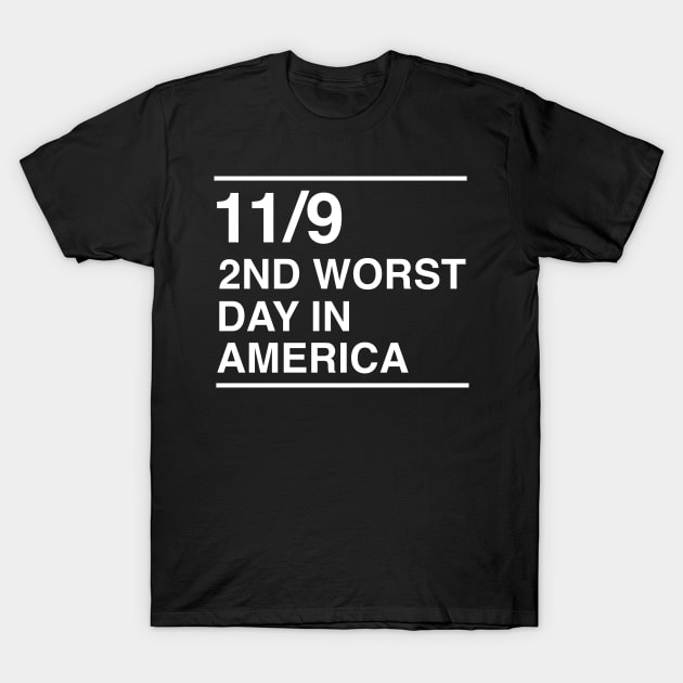 11/9. 2nd worst day in America T-Shirt by Blister